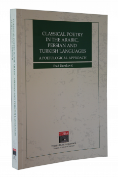 Classical Poetry in the Arabic, Persian and Turkish Languages, A Poetological Approach